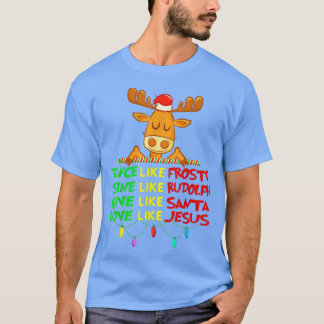T-shirt Dance Like Frosty Shine Rudolph Give Santa Love Je