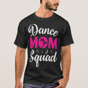 T-shirt Dance Mom Squad, Dance Mom, Mother's Day