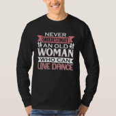 T-shirt Dancer Saying Never Underestimate Line Dance (Devant)