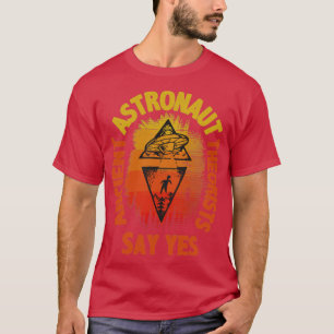 T-shirt D'anciens théoriciens astronautes disent oui