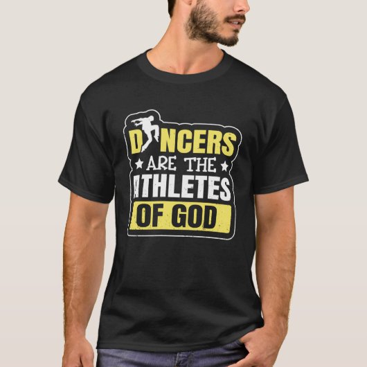 T-shirt Dancing Dancers Are The Athletes Of God (Devant)