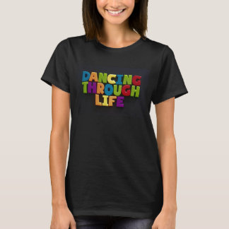 T-shirt "Dancing Through Life" du TFDG