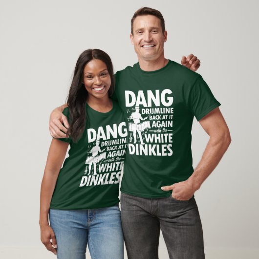 T-shirt Dang Drumline Back At It Again With White Dinkles  (Unisexe)