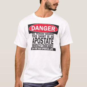 T-shirt Danger ! Apostat !