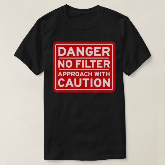 T-shirt Danger Aucune Approche Filtre Avec Attention Drôle (Design devant)