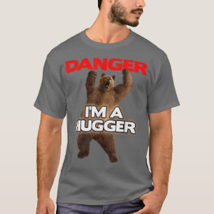 T-shirt Danger Je suis un gros câlinDrôle d'ours dangereux