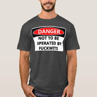 T-shirt Danger Ne pas être opéré par des fouets 