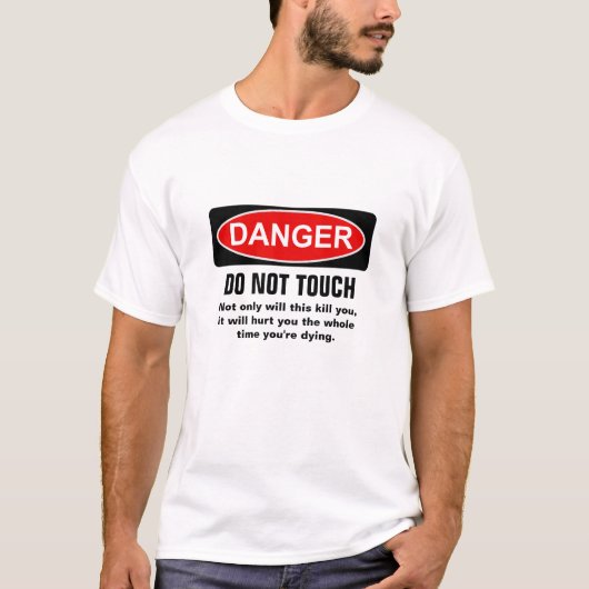 T-shirt DANGER - ne touchez pas (Devant)