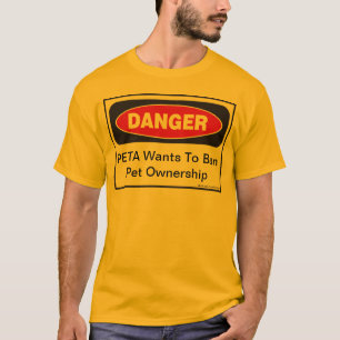T-shirt Danger : PETA veut interdire la possession d'anima