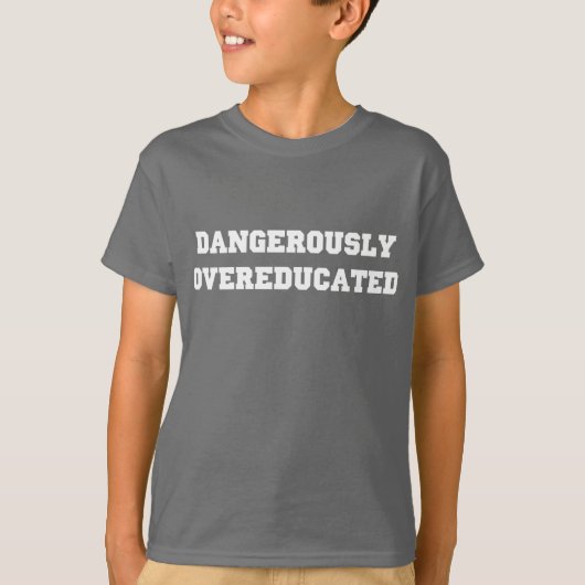 T-shirt Dangereusement Overeducated (Devant)