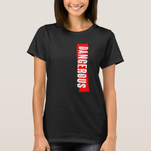 T-shirt dangereux