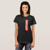 T-shirt dangereux (Devant entier)
