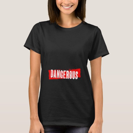 T-shirt dangereux (Devant)