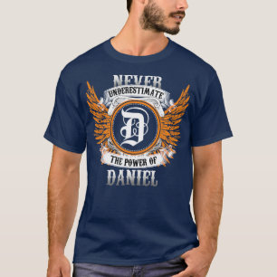 T-shirt Daniel Name Shirt Ne Sous-Estime Jamais Le Pouvoir