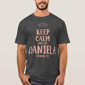 T-shirt Daniela Keep Calm Nom personnalisé Amis Drôle