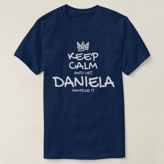 T-shirt Daniela Keep Calm Personalized nom Sarcastic Frie (Design devant)