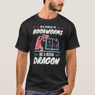 T-shirt Dans A World Of Bookworms Be A Book Dragon Librari