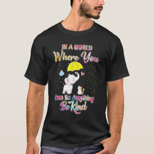 T-shirt Dans A World Where You Can Be Anything Be Kind Ele