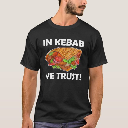 T-shirt Dans Kebab, nous faisons confiance au Kebab turc C (Devant)