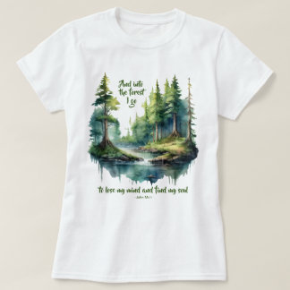 T-shirt Dans la forêt je vais perdre mon esprit John Muir