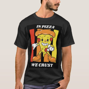 T-shirt Dans La Pizza, Nous Croûtons