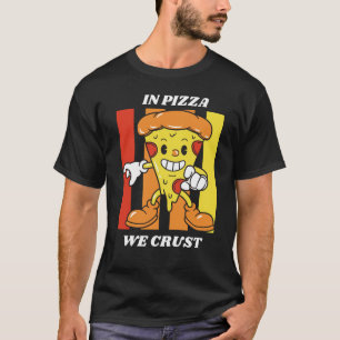 T-shirt 'Dans la pizza, on croit à la croûte'