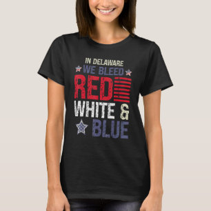 T-shirt Dans le Delaware nous avons saigné rouge blanc & b