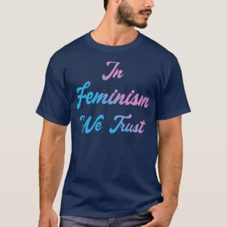 T-shirt Dans le féminisme, nous faisons confiance à III