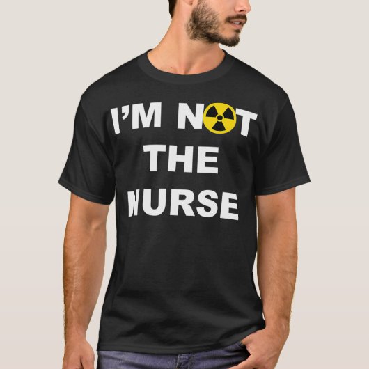 T-shirt Dans le Not A Nurse Funny Radiology Xray Tech Tech (Devant)