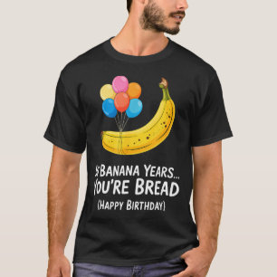 T-shirt Dans les années bananes... Vous êtes pain joyeux a