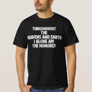 T-shirt Dans les cieux et sur la terre, seul je suis honor