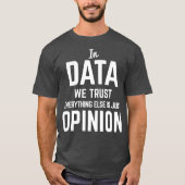 T-shirt Dans les données, nous faisons confiance aux Data  (Devant)