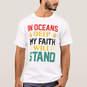 T-shirt Dans les profondeurs de l'océan ma foi demeurera