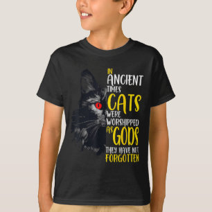 T-shirt Dans Les Temps Anciens, Les Chats Étaient adorés C