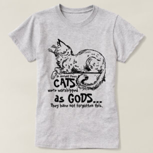 T-shirt Dans les temps anciens les chats étaient adorés co