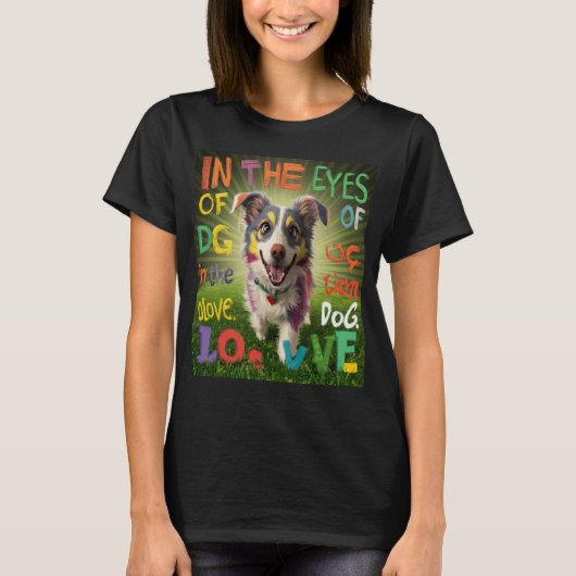T-shirt Dans Les Yeux D'Un Amour Chien (Devant)