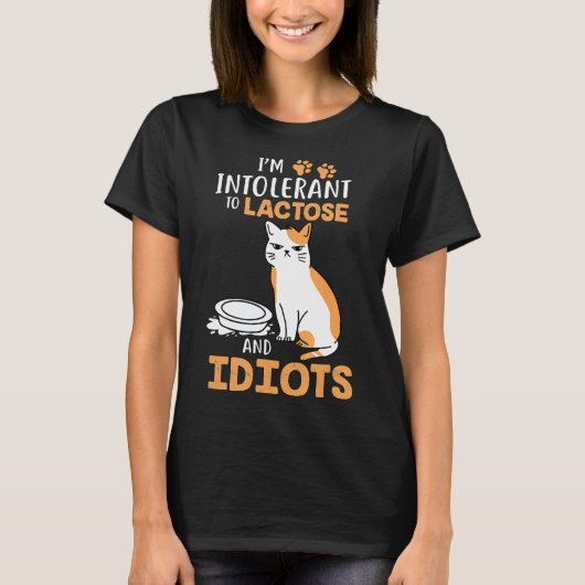 T-shirt Dans l'intolérant To Lactose And Idiots Cats (Devant)