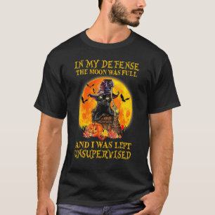 T-shirt Dans Ma Défense, La Lune Était Pleine Et J'Étais L