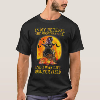 T-shirt Dans Ma Défense, La Lune Était Pleine Et J'Étais L