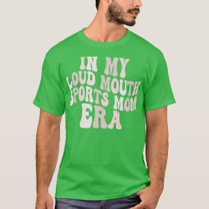 T-shirt dans ma grande bouche sports maman ère 1