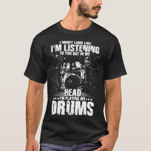 T-shirt Dans ma tête, je joue ma chemise à tambours