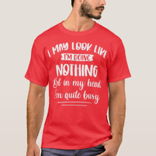 T-shirt Dans ma tête, je suis assez occupé Drôle de sensib
