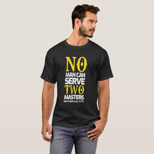 T-shirt Dans man can sert two masters (Devant entier)