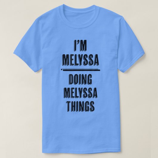 T-shirt dans MELYSSA Doing MELYSSA ThingsFunny CuteName (Design devant)