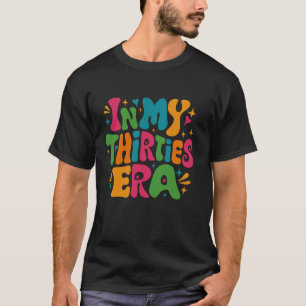 T-shirt Dans Mes Trente ans Era Joyeux 30 ans Anniversaire