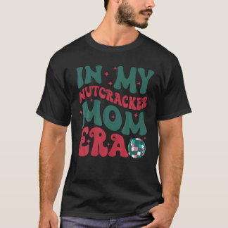 T-shirt Dans Mon Casse-Noisettes Maman Époque Noël Casse-N