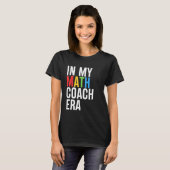 T-shirt Dans Mon Coach Mathique Époque Drôle Enseignant Ét (Devant entier)