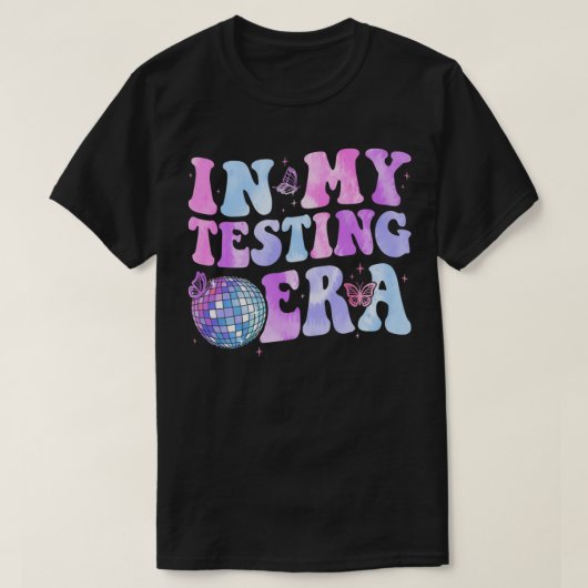T-shirt Dans Mon Époque De Test Funny Test Enseignants Ens (Design devant)