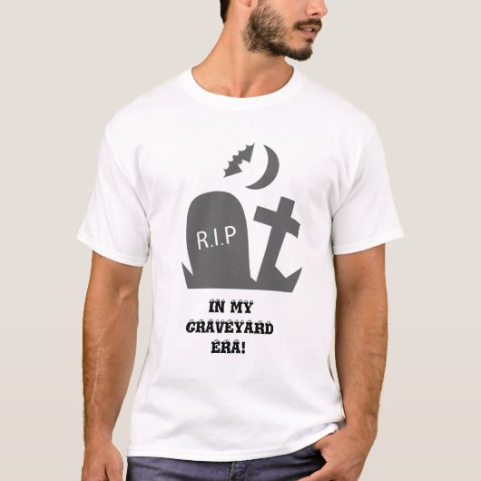T-shirt Dans mon ère de cimetière ! (Devant)