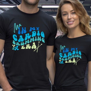 T-shirt Dans mon ère de tambours Cardio, texte personnalis